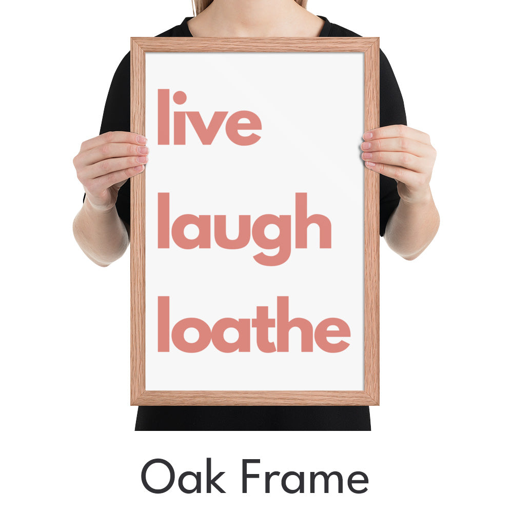 Live Laugh Loathe Art Print - Minimalist Studio