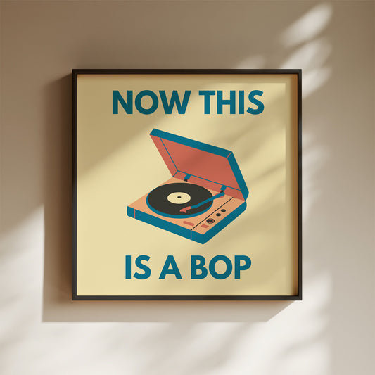 Now This is a Bop Art Print - Minimalist Studio