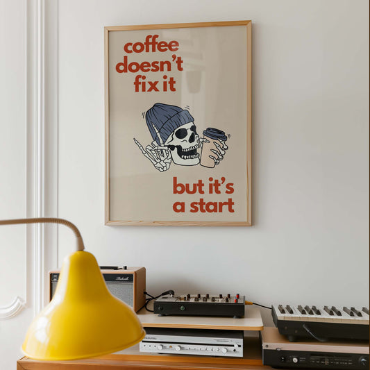Coffee Doesn't Fix It Art Print - Minimalist Studio