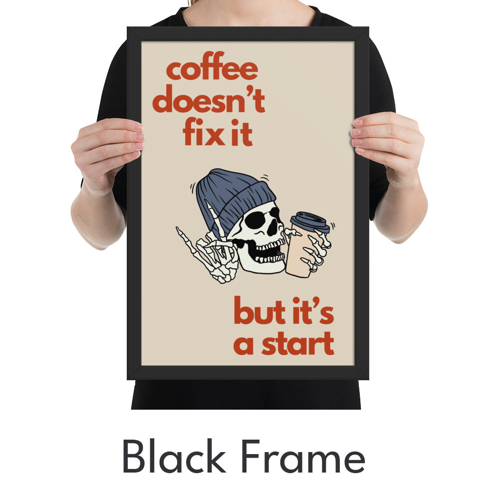 Coffee Doesn't Fix It Art Print - Minimalist Studio
