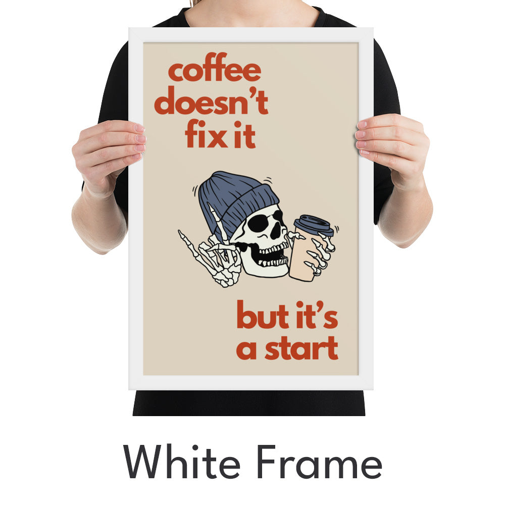 Coffee Doesn't Fix It Art Print - Minimalist Studio