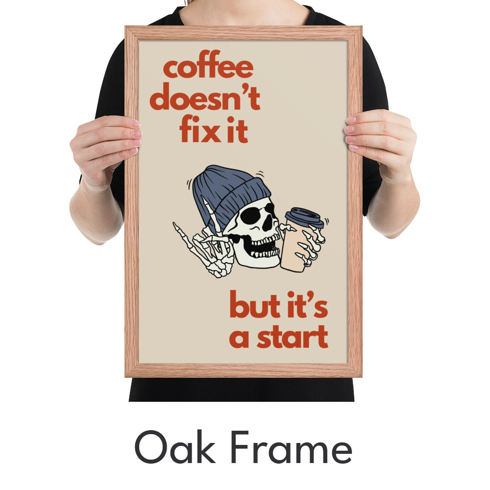 Coffee Doesn't Fix It Art Print - Minimalist Studio