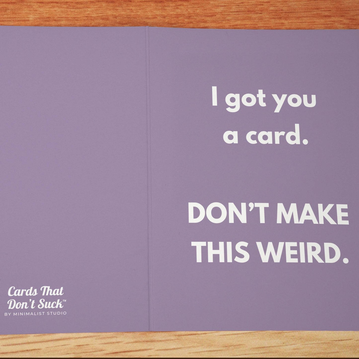 Don't Make This Weird Card - Minimalist Studio