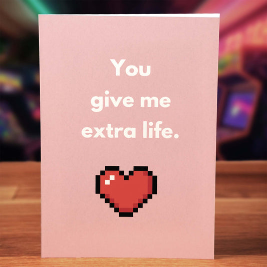 You Give Me Extra Life Card - Minimalist Studio