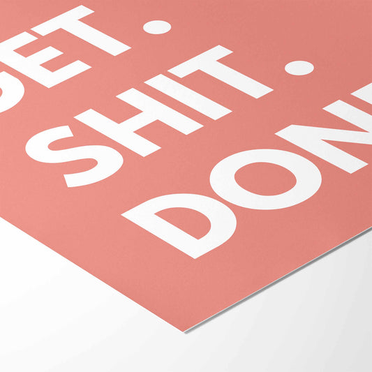 Get Shit Done Art Print - Minimalist Studio