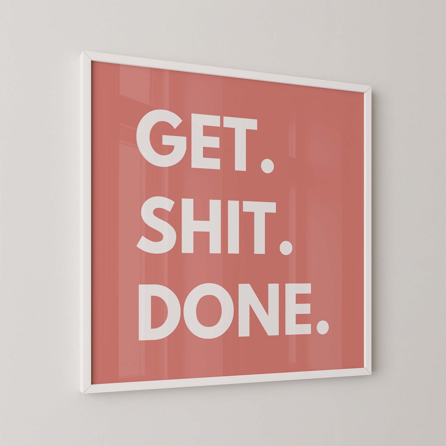 Get Shit Done Art Print - Minimalist Studio