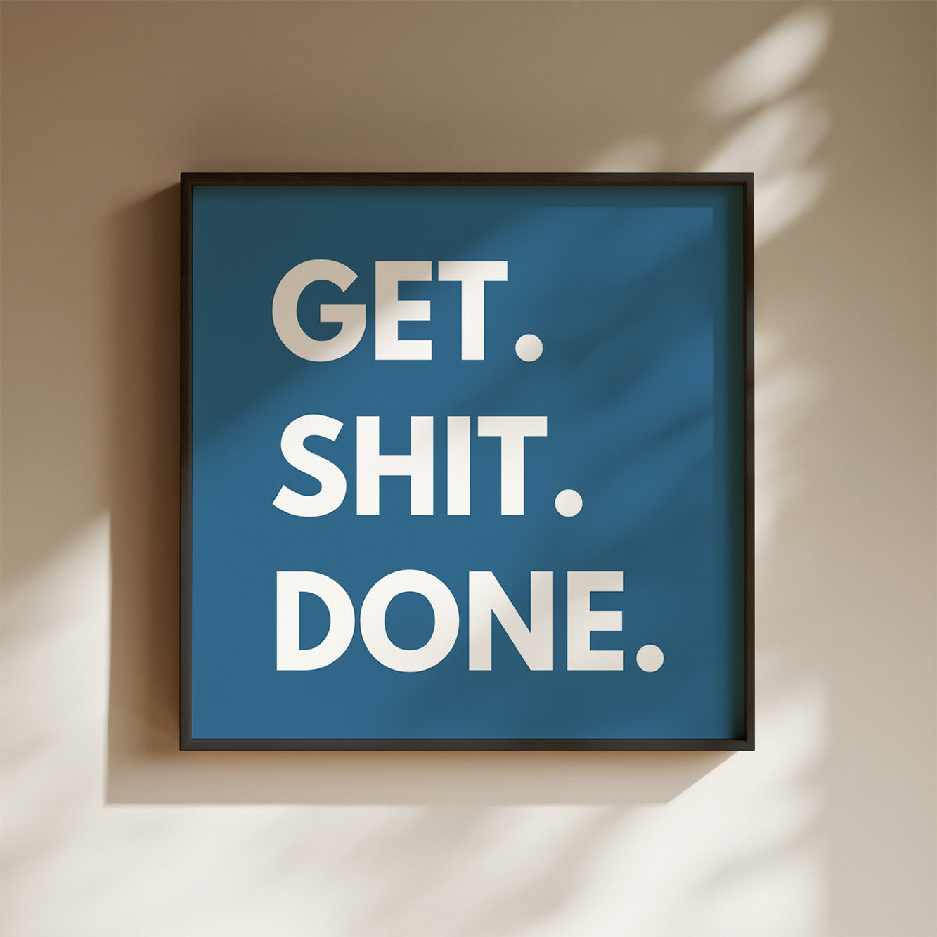Get Shit Done Art Print - Minimalist Studio