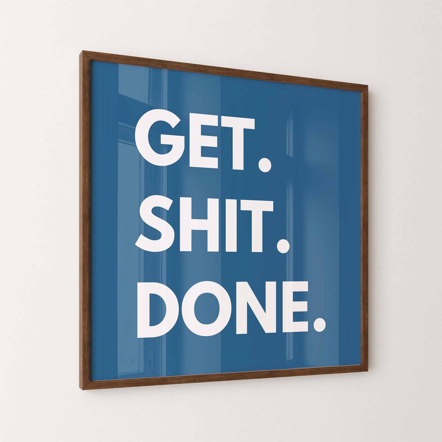 Get Shit Done Art Print - Minimalist Studio