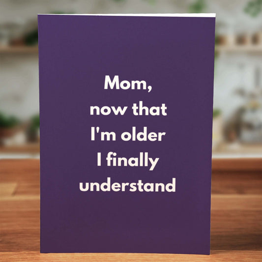 Mom Finally Understand Card - Minimalist Studio
