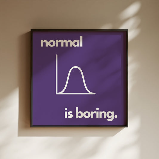 Normal is Boring Art Print - Minimalist Studio
