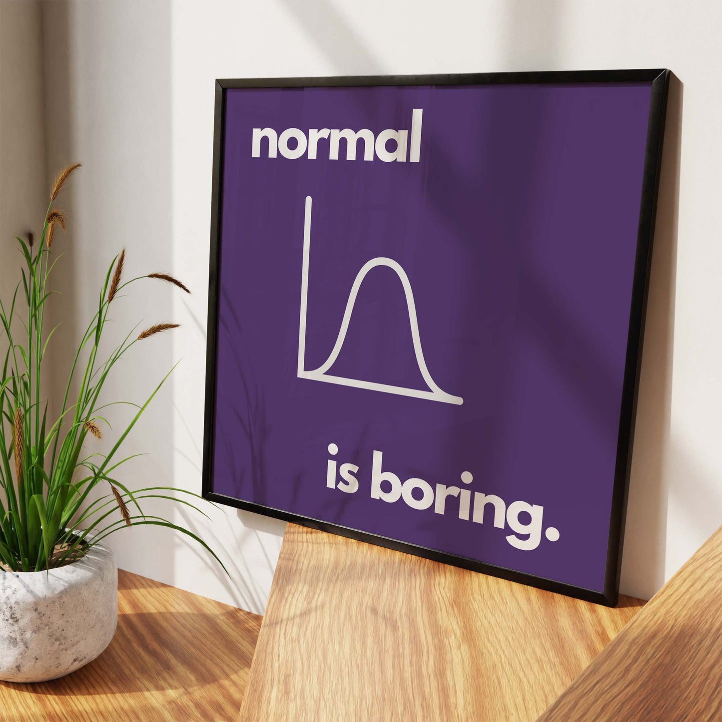 Normal is Boring Art Print - Minimalist Studio