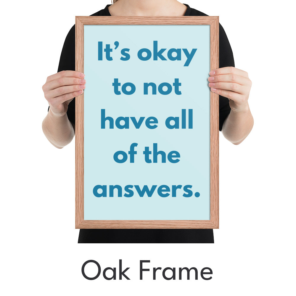 Okay Not Have Answers Art Print - Minimalist Studio
