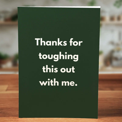 Thanks Toughing This Out Card - Minimalist Studio
