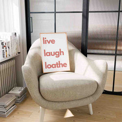 Live Laugh Loathe Art Print - Minimalist Studio