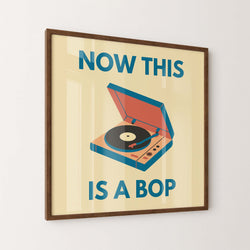 Now This is a Bop Art Print - Minimalist Studio