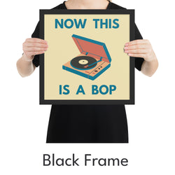 Now This is a Bop Art Print - Minimalist Studio