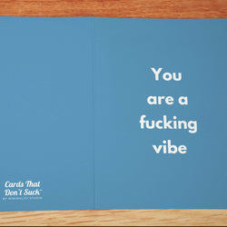 You Are a Fucking Vibe Card - Minimalist Studio