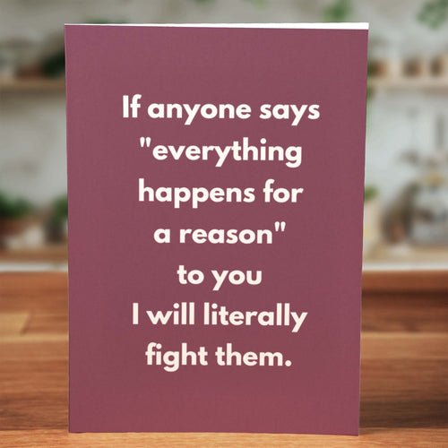 Anti-Happens For a Reason Sympathy Card