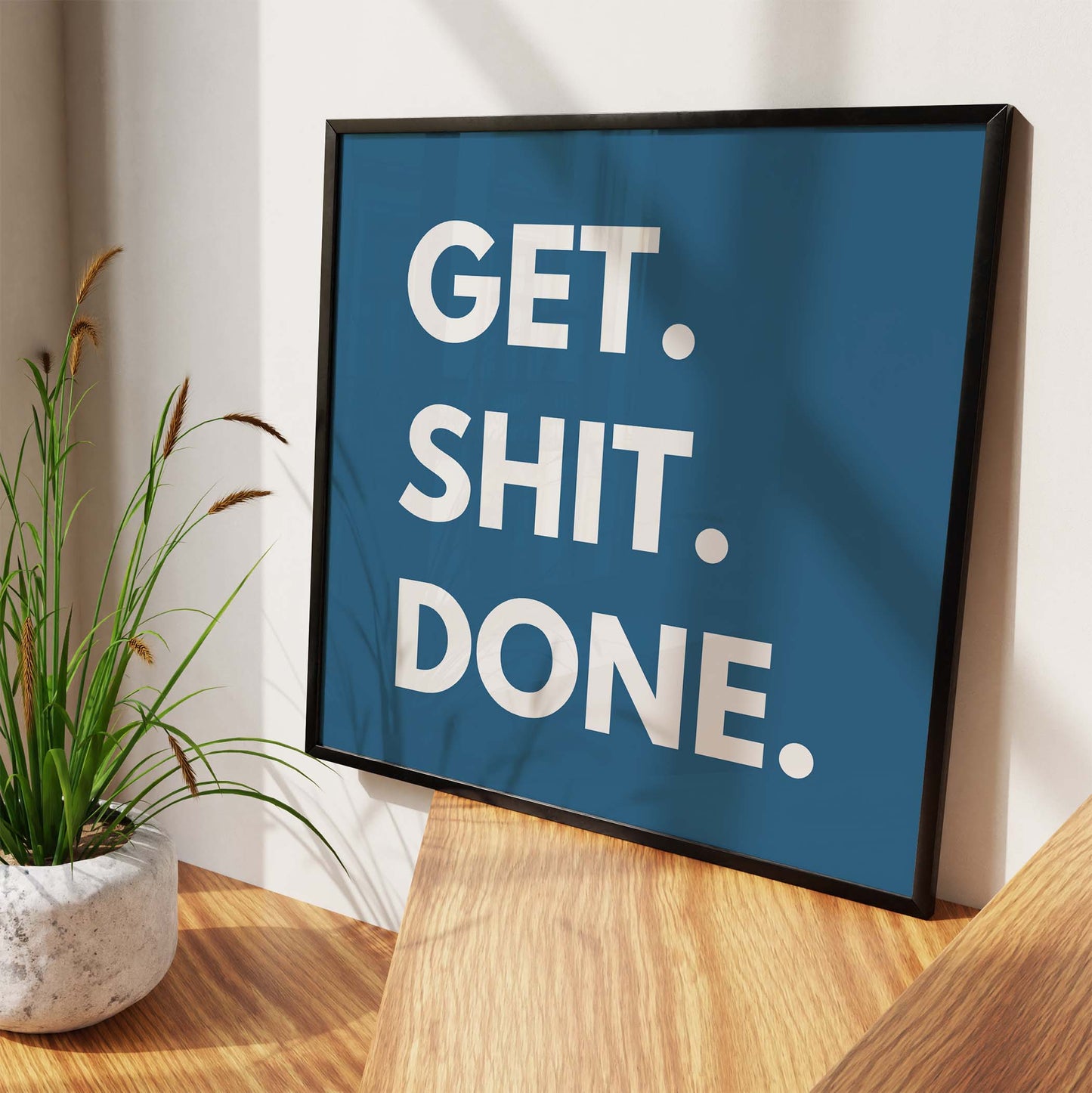 Get Shit Done Art Print - Minimalist Studio