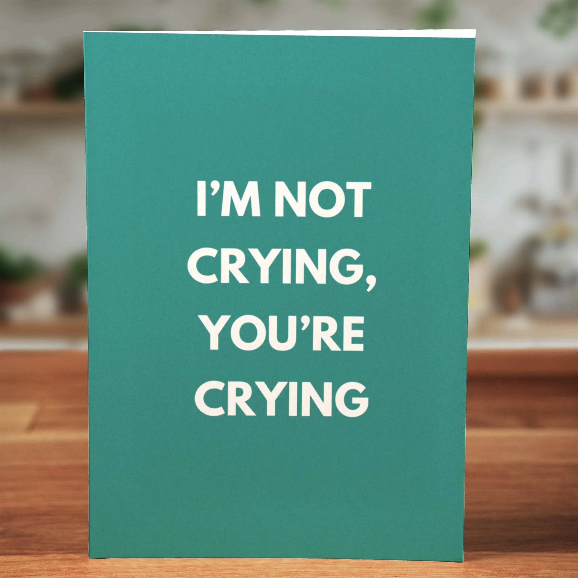 I'm Not Crying Celebration Card - Minimalist Studio