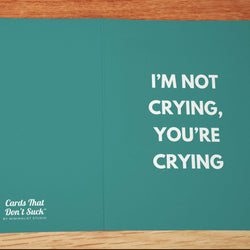 I'm Not Crying Celebration Card - Minimalist Studio