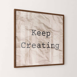 Keep Creating Art Print - Minimalist Studio