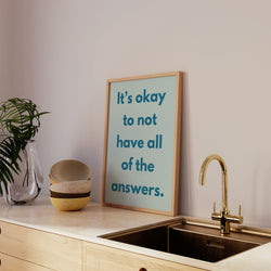 Okay Not Have Answers Art Print - Minimalist Studio