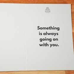 Something Always Going On Birthday Card - Minimalist Studio