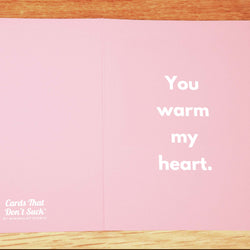 You Warm My Heart Card - Minimalist Studio
